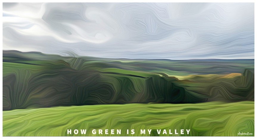 How Green Is My&nbsp;Valley